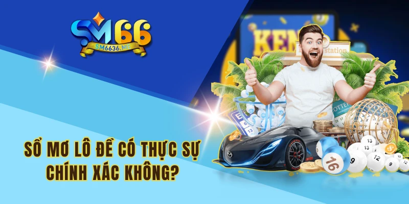 Sổ mơ lô đề có thực sự chính xác không?